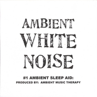 Ambient White Noise (Import) - By: Ambient Music Therapy Mp3