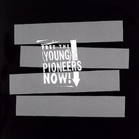 Free The (Young) Pioneers Now! Mp3