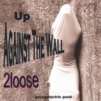 Up Against The Wall - grungelectric punk Mp3