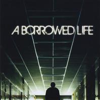 A Borrowed Life Mp3