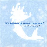 Do Mermaids Have Vaginas? Mp3