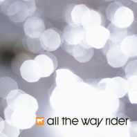 All The Way Rider (EP) Mp3