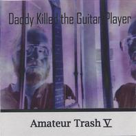 Daddy Killed the Guitar Player Mp3