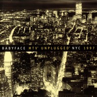 Babyface MTV Unplugged NYC Mp3