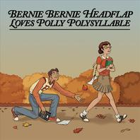 Bernie Bernie Headflap Loves Polly Polysyllable Mp3