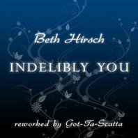 Indelibly You (reworked by Got-Ta-Scatta) Mp3