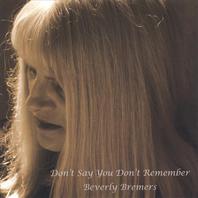 Don't Say You Don't Remember Beverly Bremers Mp3