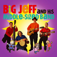 Big Jeff and His Middle-Sized Band Mp3