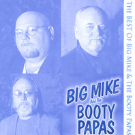 The Best of Big Mike and The Booty papas Mp3