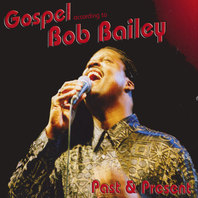 Gospel According To Bob Bailey, Past And Present Mp3