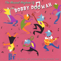 The Musical Mayhem of Bobby Doowah Mp3
