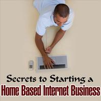 Secrets to Starting a Home Based Internet Business Mp3