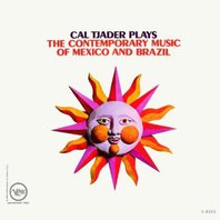 Cal Tjader Plays The Contemporary Music Of Mexico And Brazil Mp3