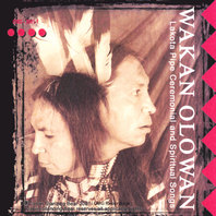 Wakan Olowan-Lakota Pipe Ceremonial & Spiritual Songs Mp3