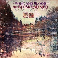 Bone and Blood As Stone and Mud Mp3