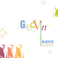 Groovin' with Dave Hubbard Mp3