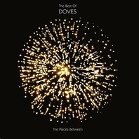 The Places Between: The Best Of Doves (Deluxe Edition) CD1 Mp3
