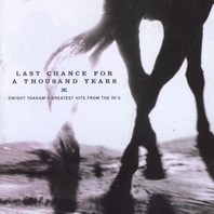 Last Chance For A Thousand Years - Dwight Yoakam's Greatest Hits From The 90's Mp3