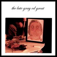 The Late Gray Ed Great Mp3