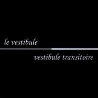 Le Vestibule - Vestibule Transitoire Mp3