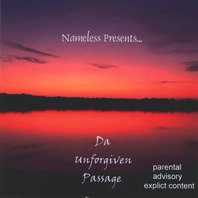 Nameless Presents...Da' Unforgiven Passage Mp3