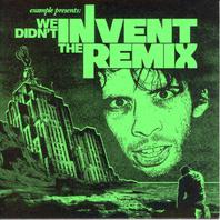 We Didn't Invent The Remix (Bootleg) Mp3