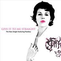 Give It To Me Straight (feat. Flawless) - The Single Mp3