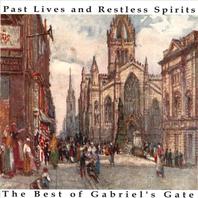 Past Lives and Restless Spirits: The Best of Gabriel's Gate Mp3