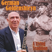 German Goldenshteyn: A Living Tradition Mp3
