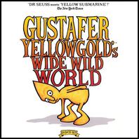 Gustafer Yellowgold's Wide Wild World Mp3