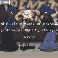 The Life -n- Times of Darnell Jenkins: as told by Sticky & Dicky Mp3
