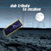 Dub Tribute to Incubus Mp3
