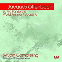 Offenbach: La Vie Parisienne (World Premier Recording) (Remastered) Mp3