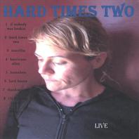 Hard Times Two LIVE Mp3