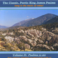 The Classic, Poetic King James Psalms, Sung To The Music Of Today! Volume II: Psalms 11-20 Mp3