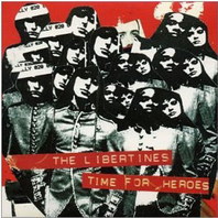 Time For Heroes: Best Of The Libertines Mp3