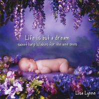 Life is But a Dream: Sweet Harp Lullabies for the Wee Ones Mp3
