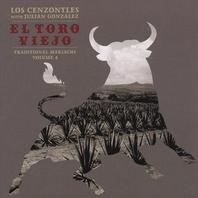 El Toro Viejo, LOS CENZONTLES with JULIAN GONZALEZ, Traditional Mariachi Volume 4 Mp3