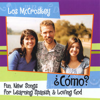 ¿Cómo? Fun, New Songs for Learning Spanish and Loving God Mp3