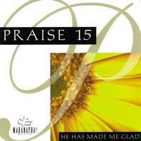Praise 15: He Has Made Me Glad Mp3