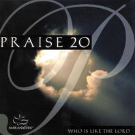 Praise 20: Who Is Like The Lord Mp3
