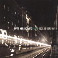 Matt Herskowitz Plays George Gershwin Mp3