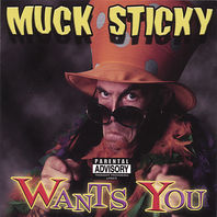 Muck Sticky Wants You Mp3