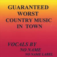 Guaranteed Worst Country Music In Town Mp3