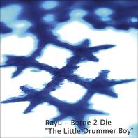 Borne 2 Die " Little Drummer Boy" Mp3