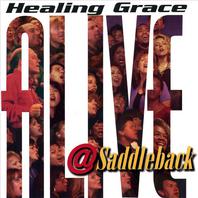 Healing Grace Alive At Saddleback Mp3