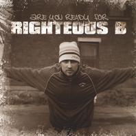 Are you ready for Righteous B? Mp3