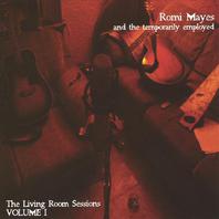 Romi Mayes and The Temporarily Employed: The Living Room Sessions VOLUME ONE Mp3