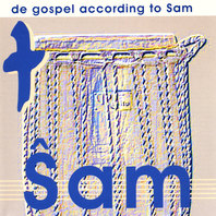 de gospel according to Sam Mp3
