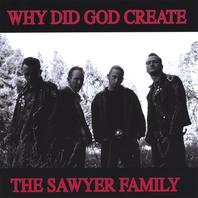Why Did God Create The Sawyer Family Mp3
